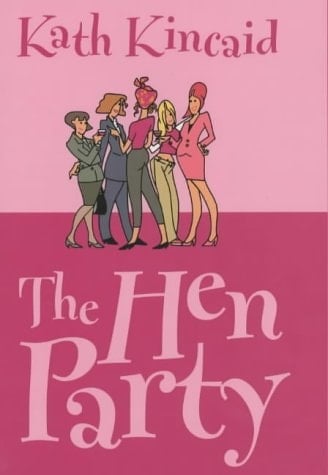 The Hen Party - Katharine Kincaid ⢠2001