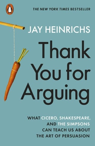 Thank You for Arguing - Jay Heinrichs · 2007