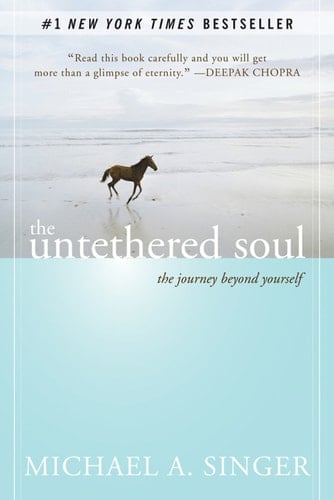 The Untethered Soul - Michael A. Singer · 2007