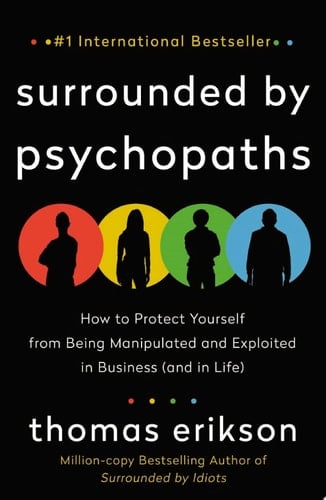 Surrounded by Psychopaths - Thomas Erikson • 2020