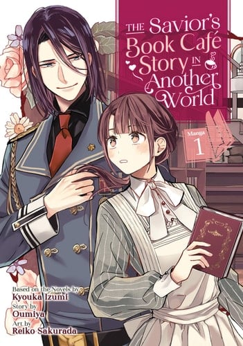 The Savior's Book Café Story in Another World (Manga) Vol. 1 - Kyouka Izumi, Oumiya · 2021