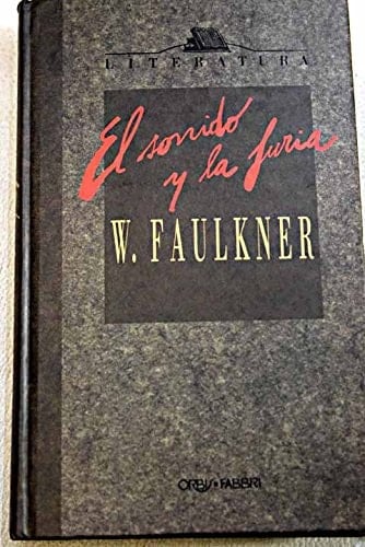 El sonido y la furia - William Faulkner · 1983