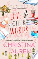 Love and Other Words - Christina Lauren · 2018