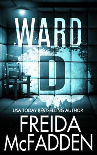 Ward D - Freida McFadden • 2023
