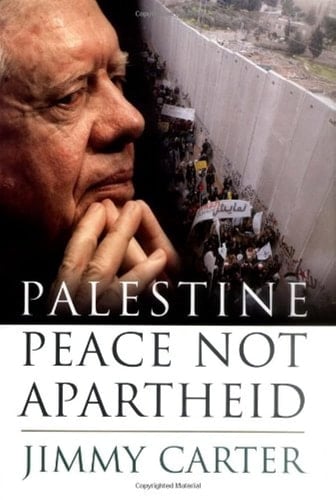 Palestine Peace Not Apartheid - Jimmy Carter · 2006