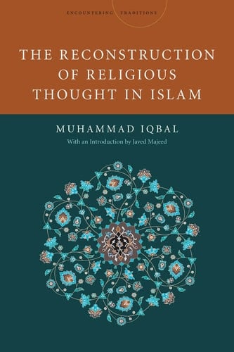 The Reconstruction of Religious Thought in Islam - Mohammad Iqbal · 2013