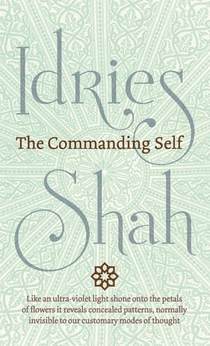 The Commanding Self - Idries Shah · 2019