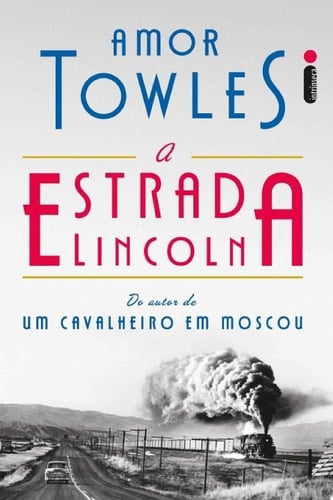 A estrada Lincoln - Amor Towles · 2022