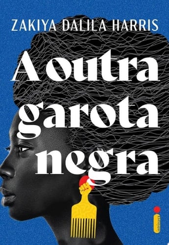 A Outra Garota Negra - Zakiya Dalila Harris · 2021