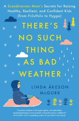 There's No Such Thing as Bad Weather - Linda Åkeson McGurk · 2017
