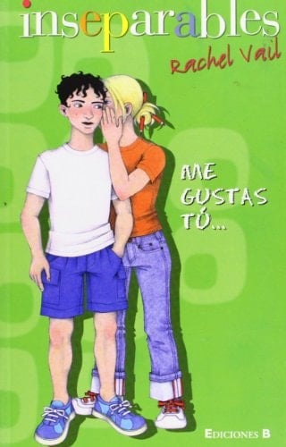 Inseparables: Me gustas tu - Rachel Vail • 2006