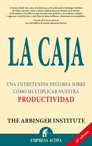 La Caja: Una Entretenida Historia Sobre Como Multiplicar Nuestra Productividad (Spanish Edition) - The Arbinger Institute • 2001