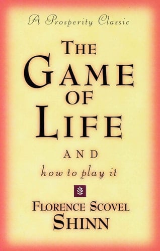 The Game of Life and How to Play It (Prosperity Classic) - Florence Scovel Shinn • 1978