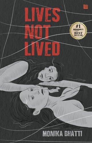 Lives Not Lived - Monika Bhatti · 2023