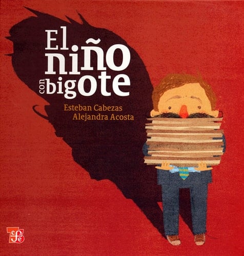 El ni帽o con bigote (Los Especiales De a La Orilla Del Viento) (Spanish Edition) - Cabezas Esteban 路 2010