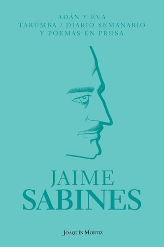 Adán y Eva / Tarumba / Diario semanario y poemas - Jaime Sabines • 2012