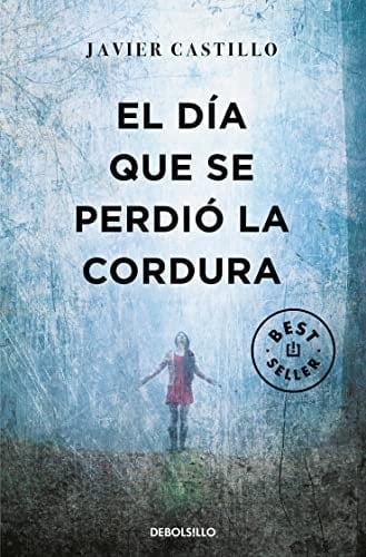 DIA QUE SE PERDIO LA CORDURA - JAVIER CASTILLO · 2022