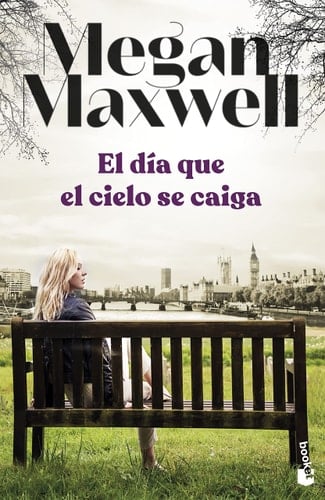 El dia que el cielo se caiga - Megan Maxwell · 2022