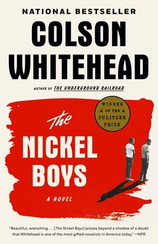 The Nickel Boys (Winner 2020 Pulitzer Prize for Fiction) A Novel - Colson Whitehead · 2020