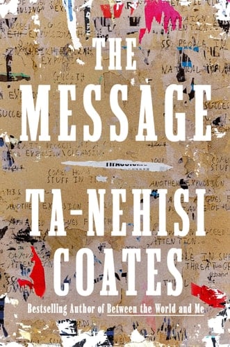 The Message - Ta-Nehisi Coates · 2024