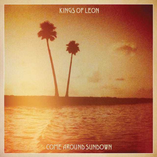 Come Around Sundown (Expanded Edition) - Album 路 Kings of Leon