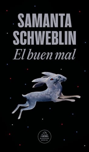 El Buen Mal - Samanta Schweblin · 2025