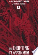 The Drifting Classroom: Perfect Edition, Vol. 1 - Kazuo Umezz β’ 2019
