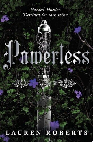 Powerless: TikTok Made Me Buy It! the Most Epic and Sizzling Fantasy Romance Book of the Year - Lauren Roberts · 2023