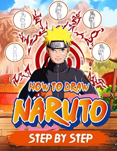 How To Draw Naruto Step By Step: Great Gifts For Kids Who Love Drawing Step By Step. Easy To Use For Kids - Phillips Fincher • 2020