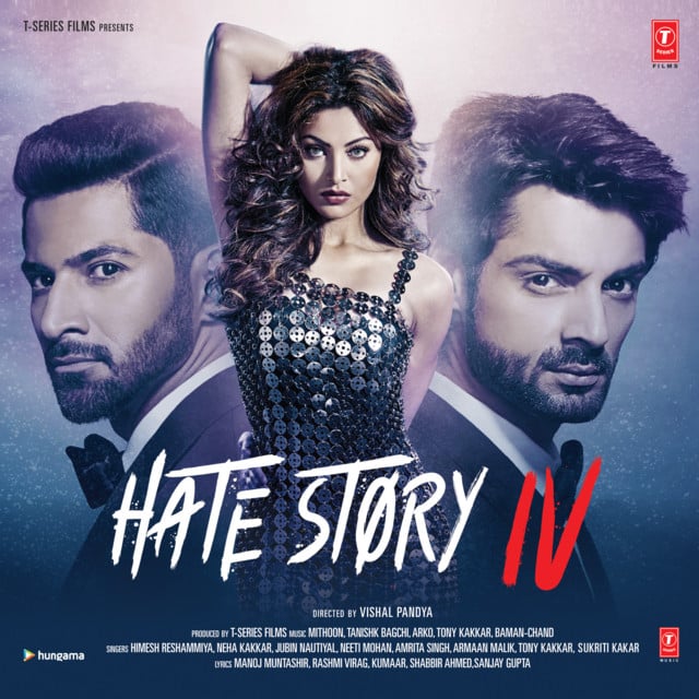 Hate Story IV - Album · Mithoon, Tanishk Bagchi, Tony Kakkar, Himesh Reshammiya