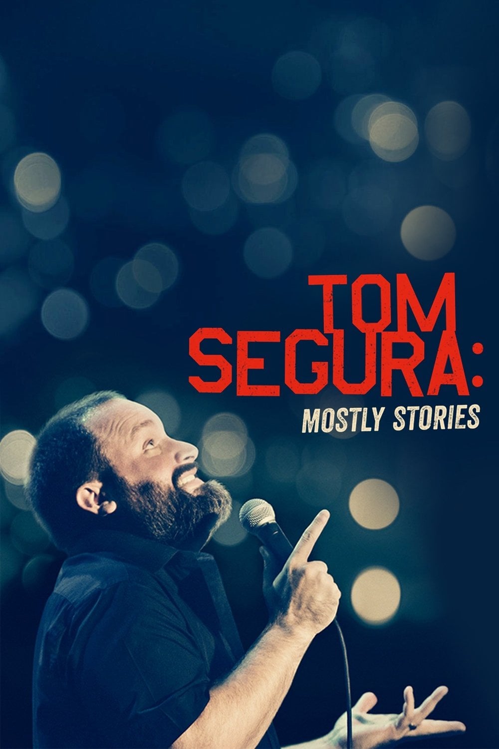 Tom Segura: Mostly Stories - Jay Karas · 2016
