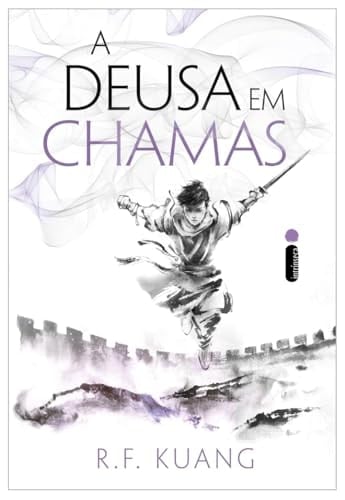 A Deusa em Chamas - R.F. Kuang · 2019