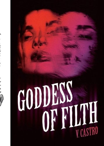 Goddess of Filth - V. Castro · 2021