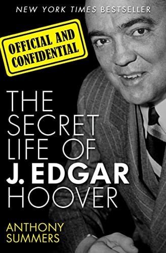 Official and Confidential: The Secret Life of J. Edgar Hoover - Anthony Summers · 2012
