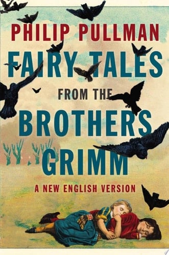 Fairy Tales from the Brothers Grimm - PHILIP PULLMAN · 2012