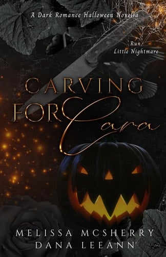 Carving for Cara: A Dark Romance Halloween Novella - Dana LeeAnn • 2023