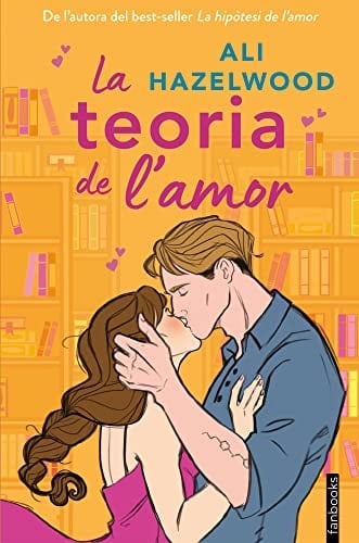 La teoria de l'amor - Ali Hazelwood • 2023