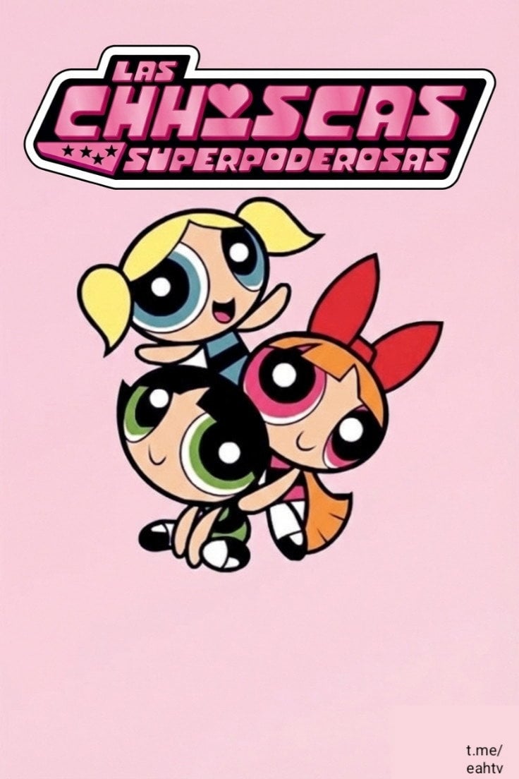 Las chicas superpoderosas - Craig McCracken · 1998