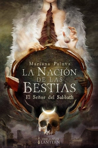 La Nación De Las Bestias: El Señor Del Sabbath (Spanish Edition) - Mariana Palova • 2017