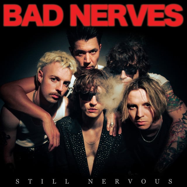 Still Nervous - Album · Bad Nerves