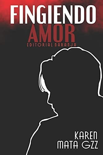 Fingiendo Amor - Karen Mata Gzz · 2021