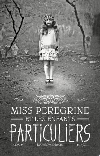 Miss Peregrine, Tome 01 - Ransom Riggs · 2016