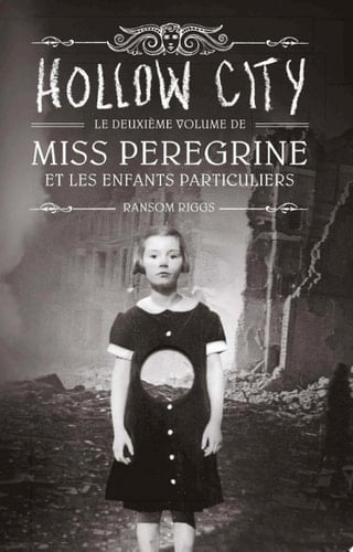 Miss Peregrine, Tome 02 - Ransom Riggs · 2016