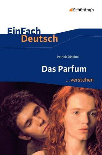 Das Parfum. EinFach Deutsch ...verstehen Das Parfum - Patrick Süskind