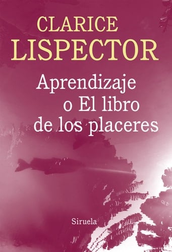 Aprendizaje o el libro de los placeres - Clarice Lispector · 2023