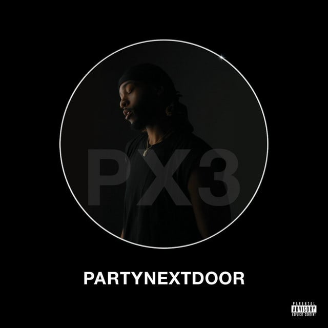 PARTYNEXTDOOR 3 (P3) - Album · PARTYNEXTDOOR