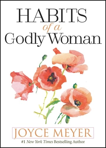 Habits of a Godly Woman - Joyce Meyer · 2020