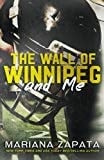 The Wall of Winnipeg and Me - Mariana Zapata • 2016