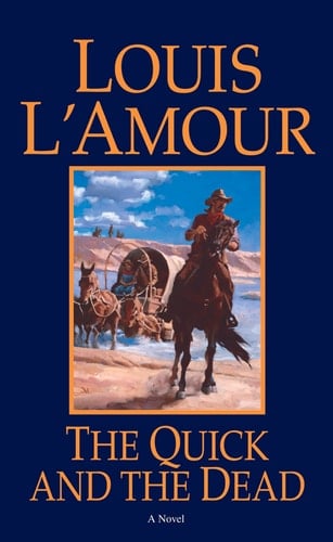 The Quick and the Dead - Louis L'Amour · 2004