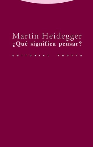 ¿Qué significa pensar? - Martin Heidegger · 2005